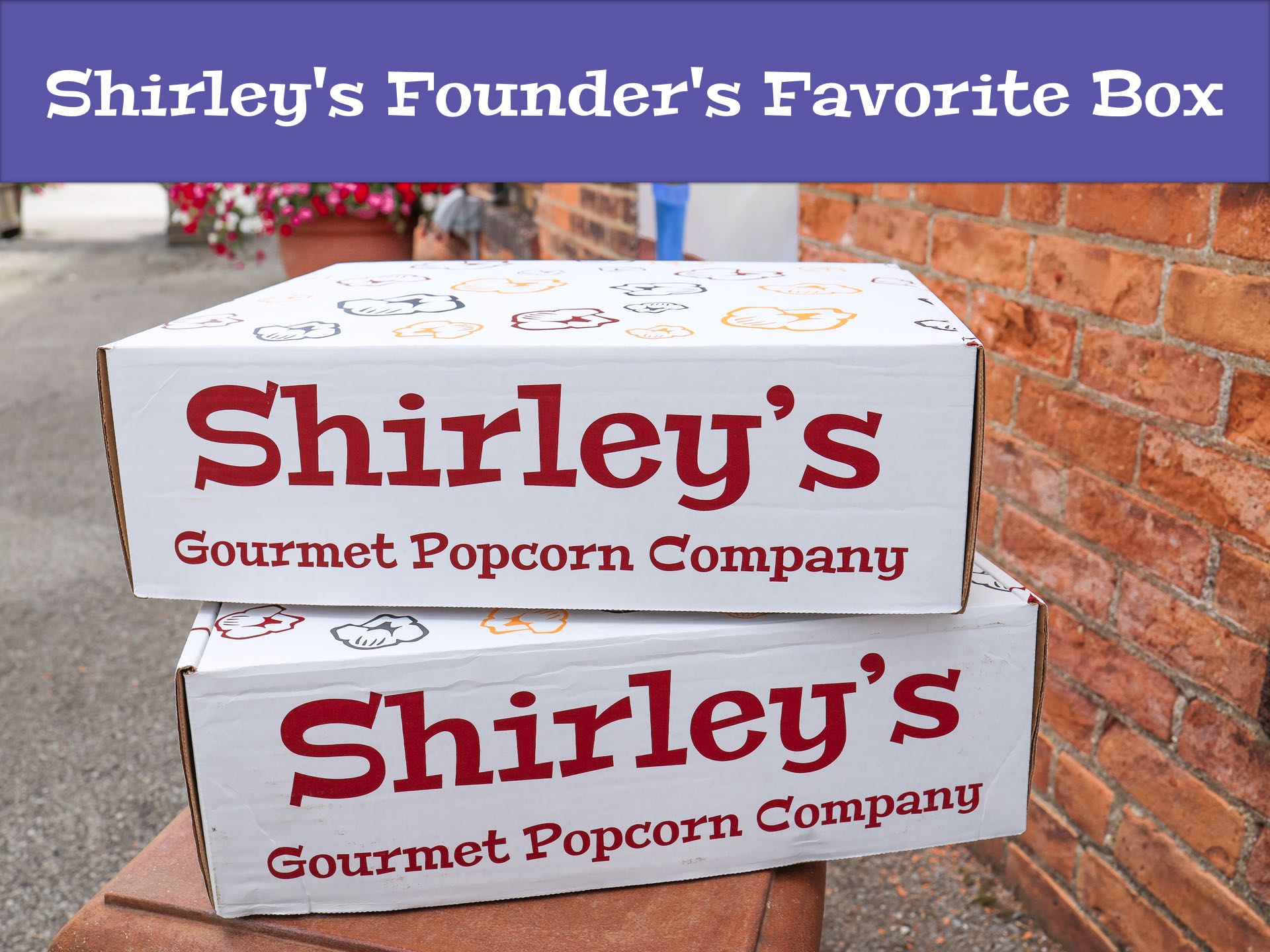 Shirley's Founder's Favorite Box! (FREE SHIPPING)